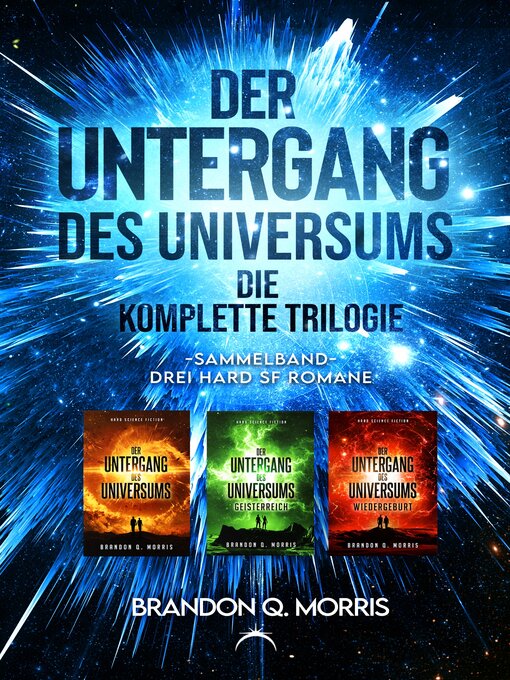 Title details for Der Untergang des Universums – die komplette Trilogie by Brandon Q. Morris - Available